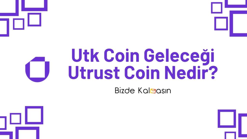 Utk Coin Geleceği