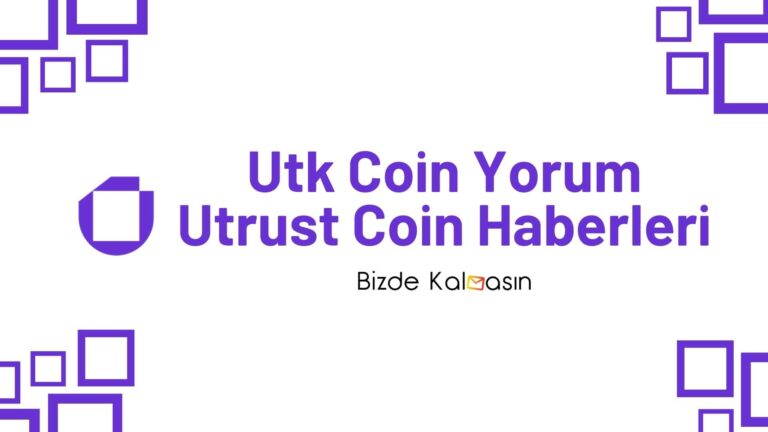 Utk Coin Yorum – Utrust Coin Geleceği 2022