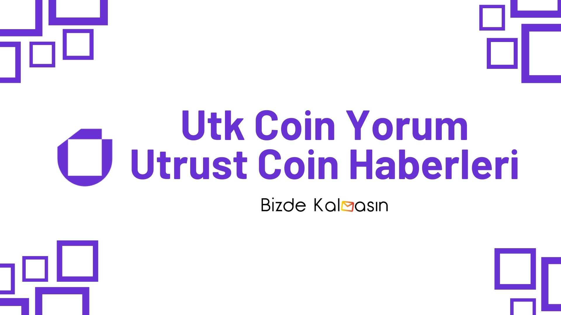 Utk Coin Yorum