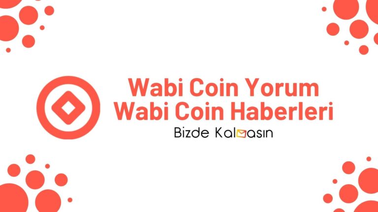 Wabi Coin Yorum – WabiNews Coin Geleceği 2025 