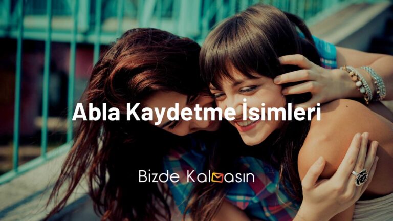 Abla Kaydetme İsimleri