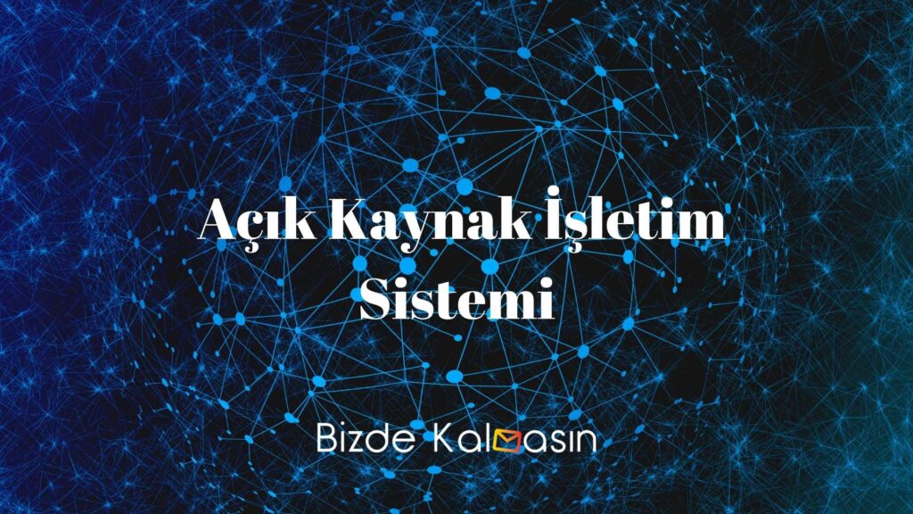 Açık Kaynak İşletim Sistemi