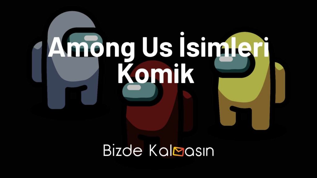 Among Us İsimleri Komik 