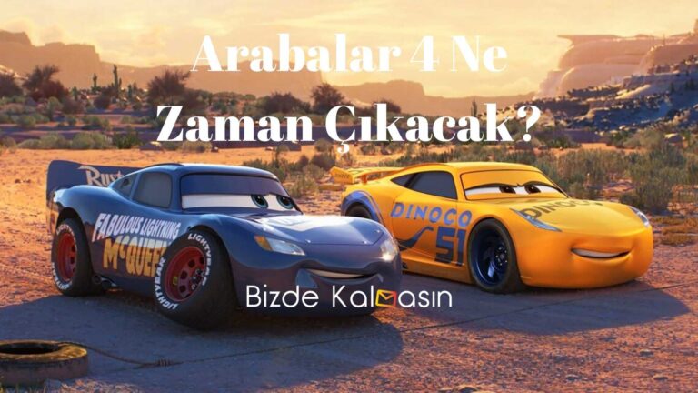 Arabalar 4 Ne Zaman Çıkacak?