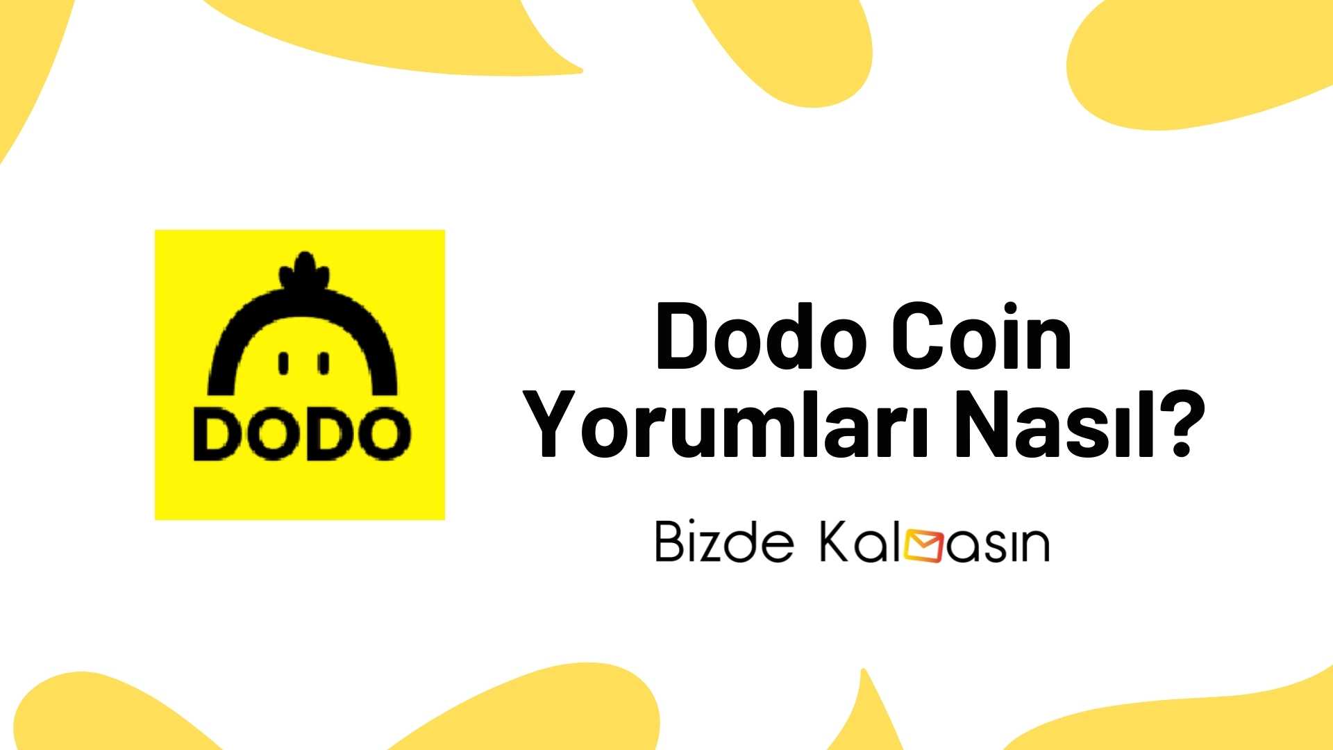 Dodo Coin Yorum - Dodo Coin Geleceği 2025 Dodo coin Yorum