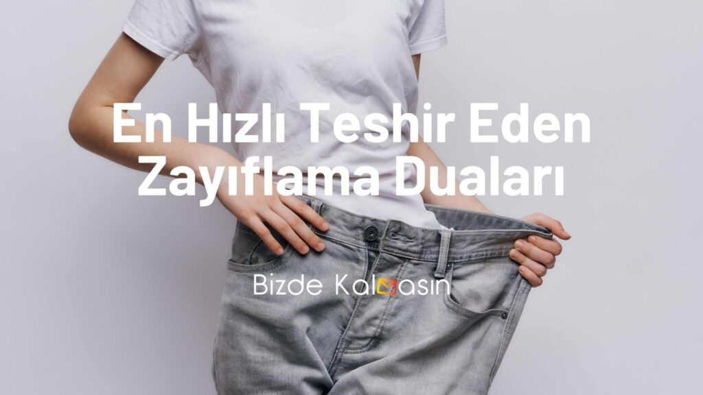 En Hızlı Teshir Eden Zayıflama Duaları