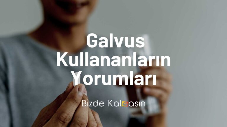 Galvus Kullananların Yorumları