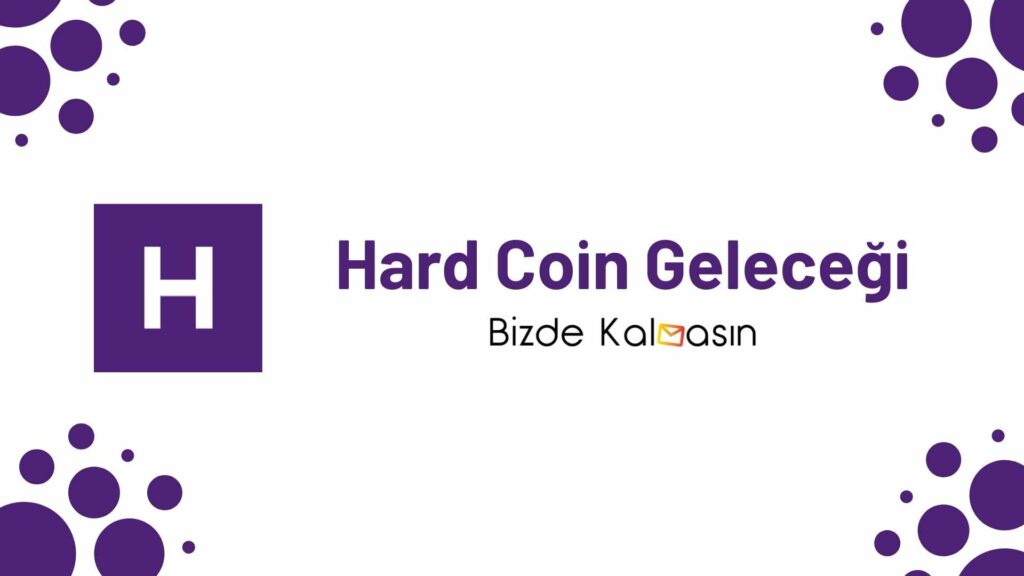 Hard Coin Geleceği