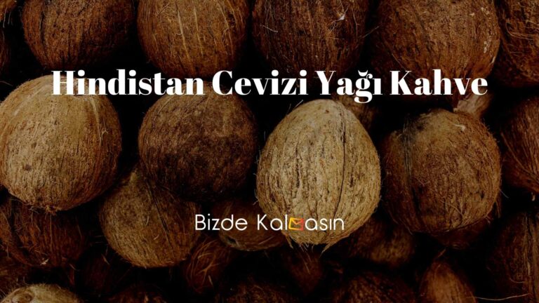 Hindistan Cevizi Yağı Kahve