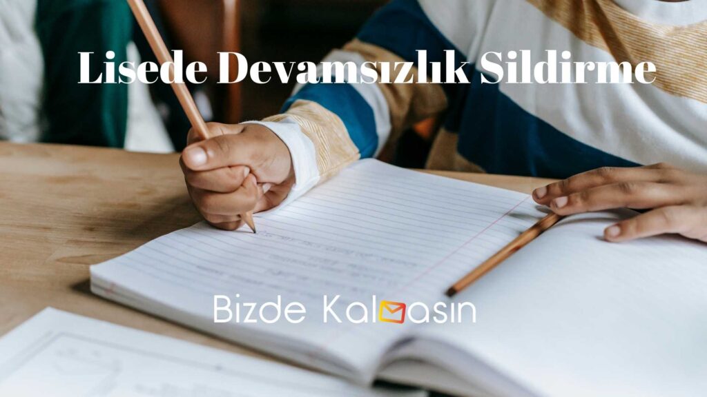 Lisede Devamsızlık Sildirme