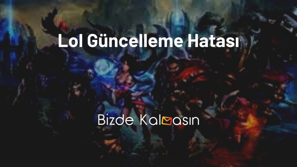 Lol Güncelleme Hatası