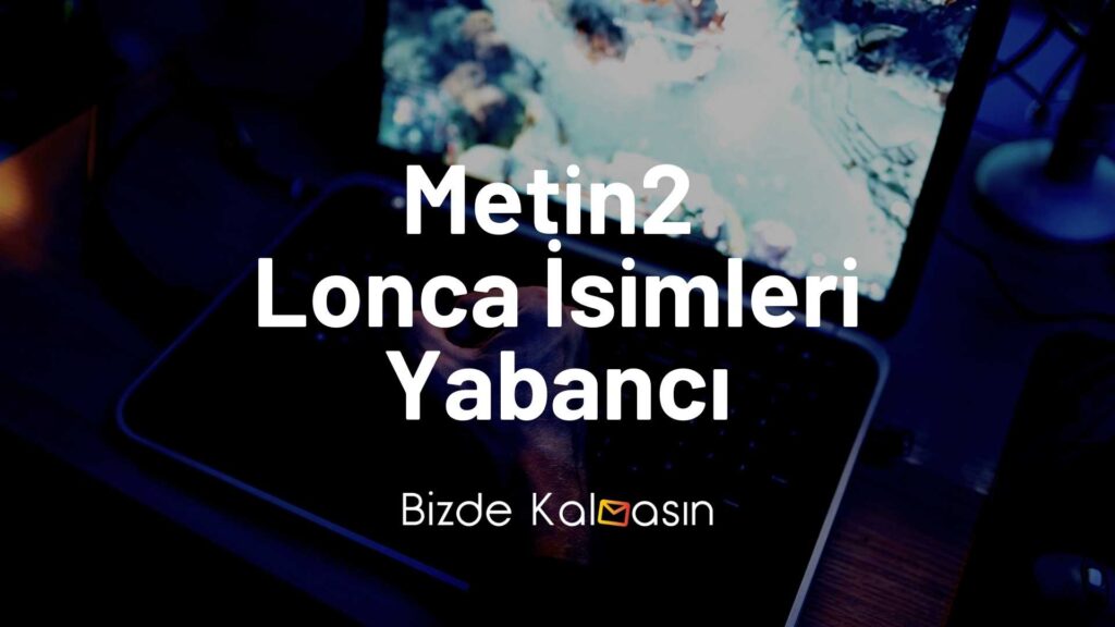 Metin2 Lonca İsimleri Yabancı