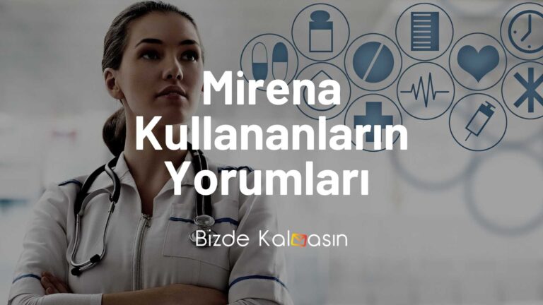 Mirena Kullananların Yorumları 