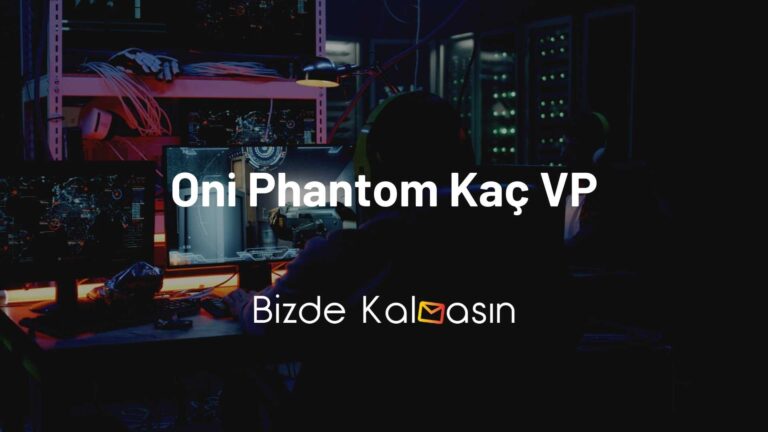Oni Phantom Kaç VP