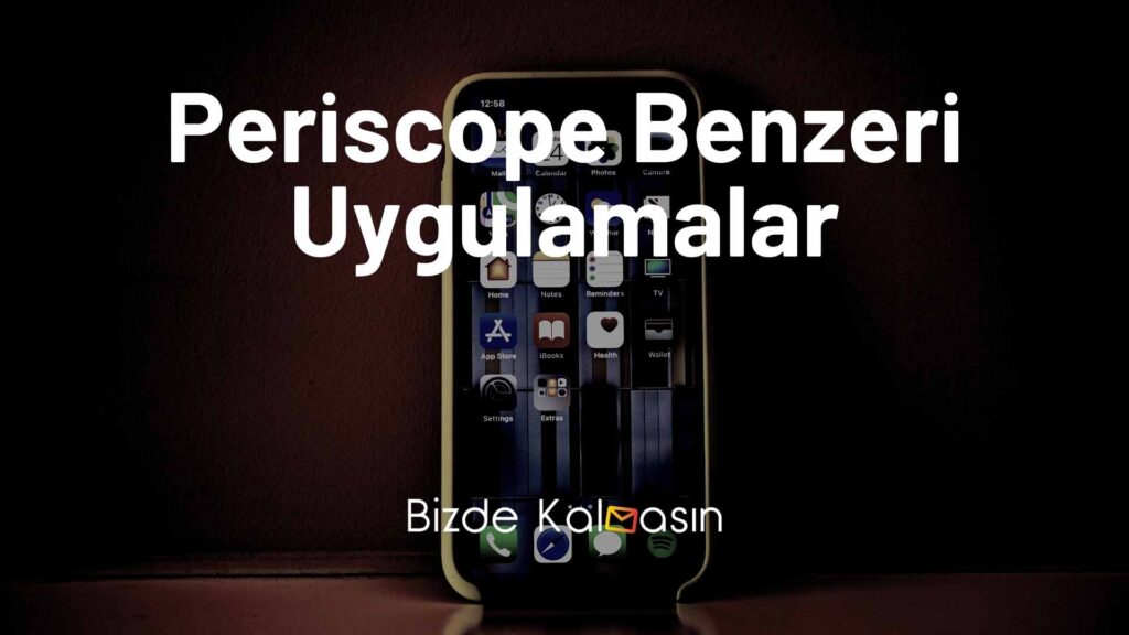 Periscope Benzeri Uygulamalar