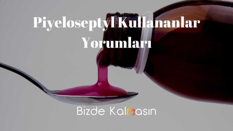 Piyeloseptyl Kullananlar Yorumları – Piyeloseptyl İdrar Söktürür Mü?