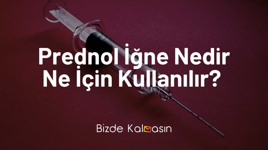 Prednol İğne Nedir Ne İçin Kullanılır