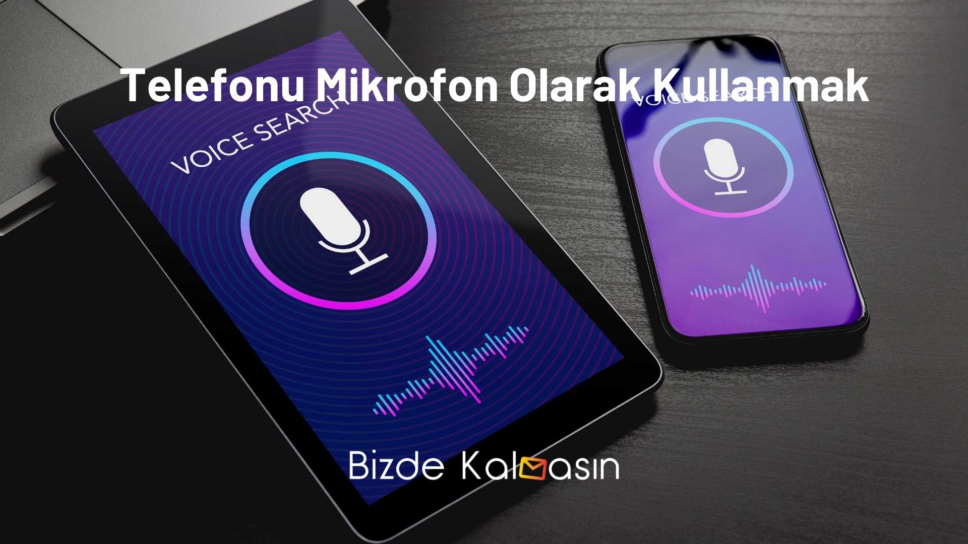 Telefonu Mikrofon Olarak Kullanmak Telefonu Mikrofon Olarak Kullanmak
