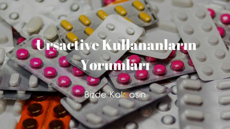 Ursactive Kullananların Yorumları – Karaciğer Hastası Olanlar!