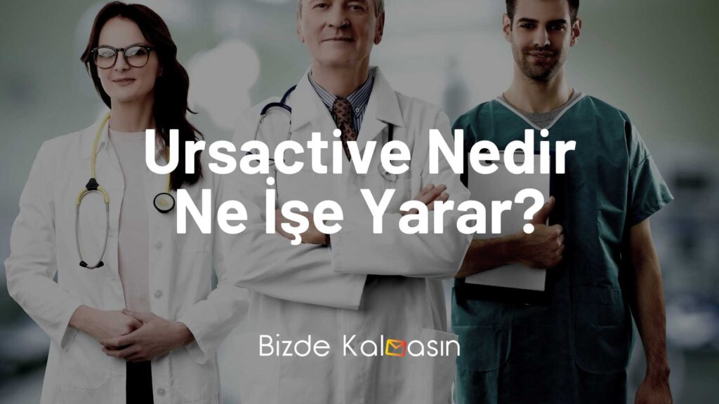 Ursactive Nedir Ne İşe Yarar