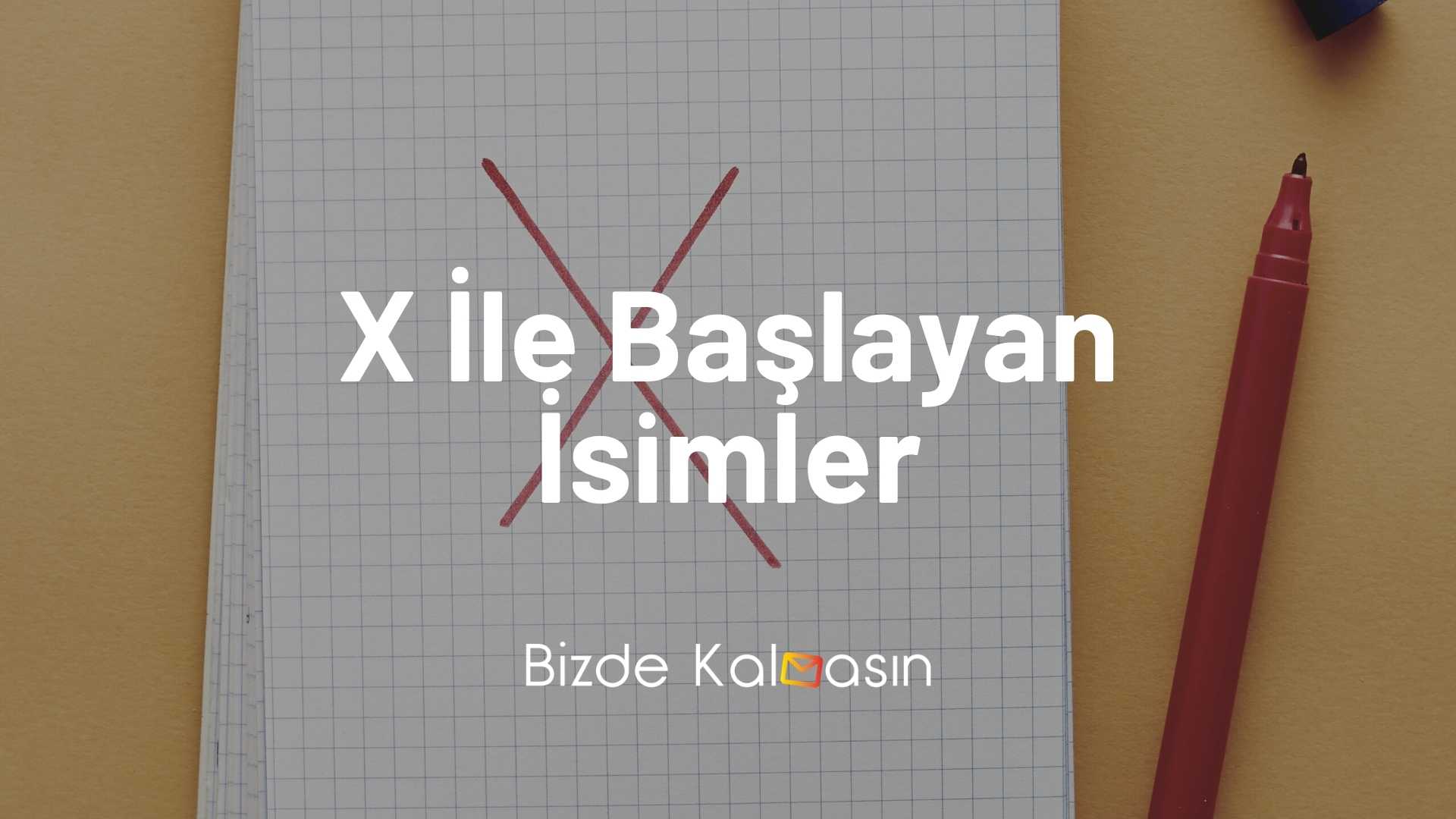 X İle Başlayan İsimler X İle Başlayan İsimler