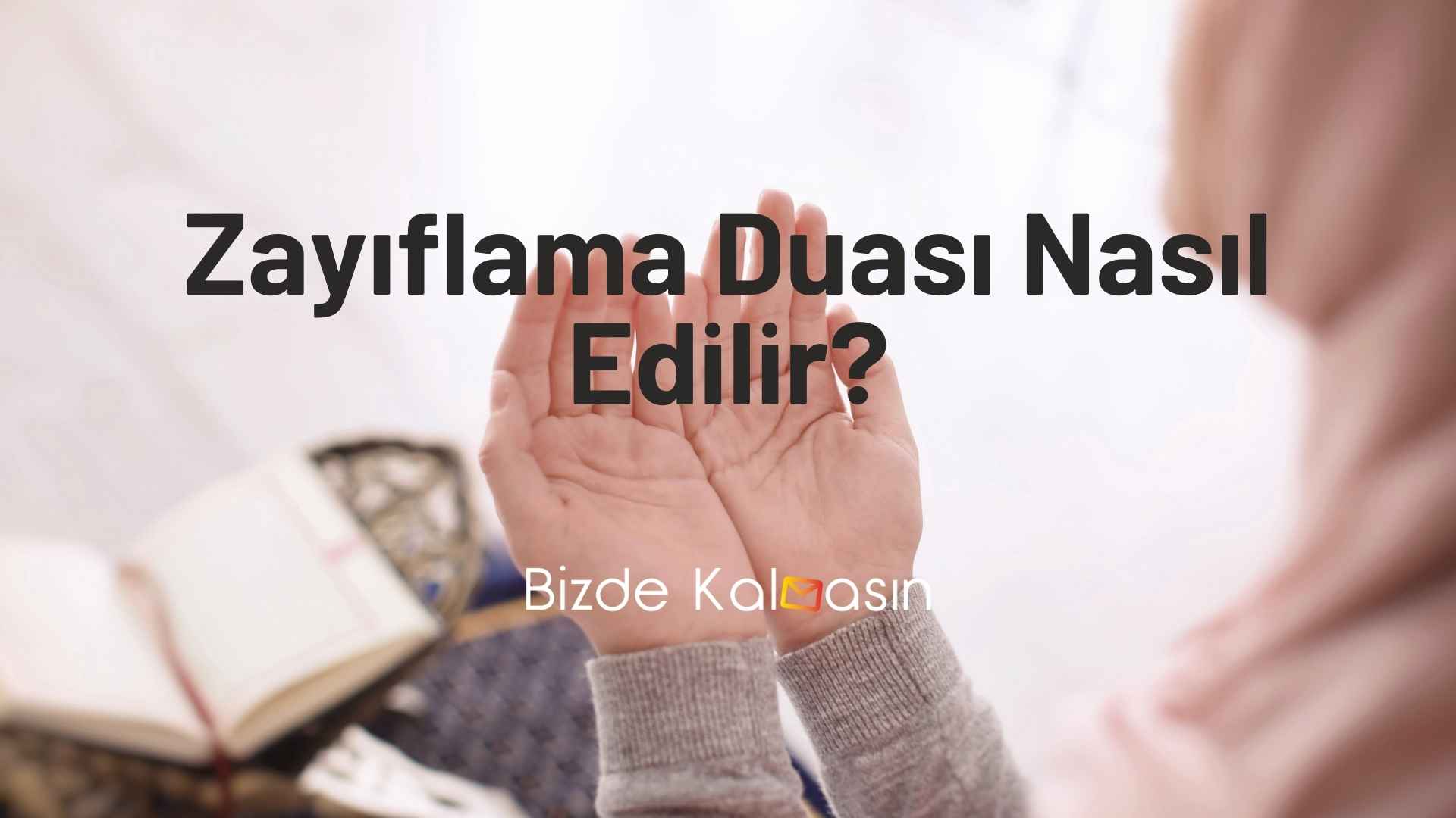 Zayıflama Duası Nasıl Edilir? Zayıflama Duası Nasıl Edilir?