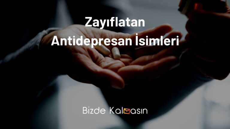 Zayıflatan Antidepresan İsimleri