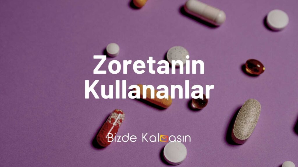 Zoretanin Kullananlar