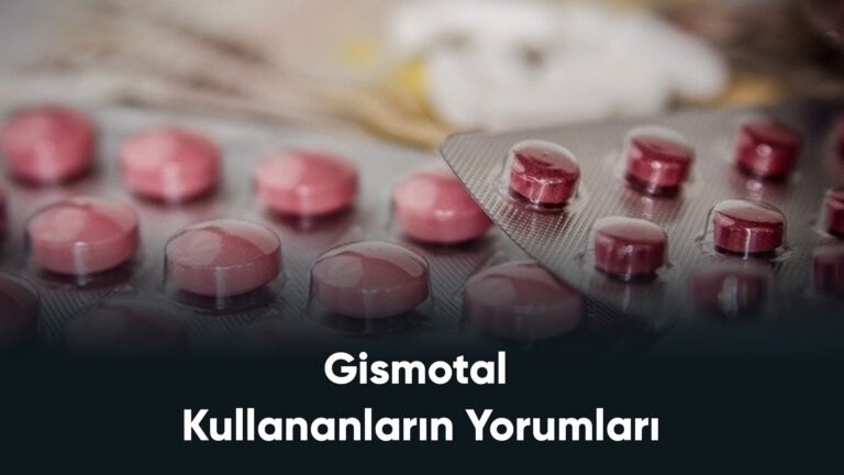 Gismotal Kullananlar Yorumları