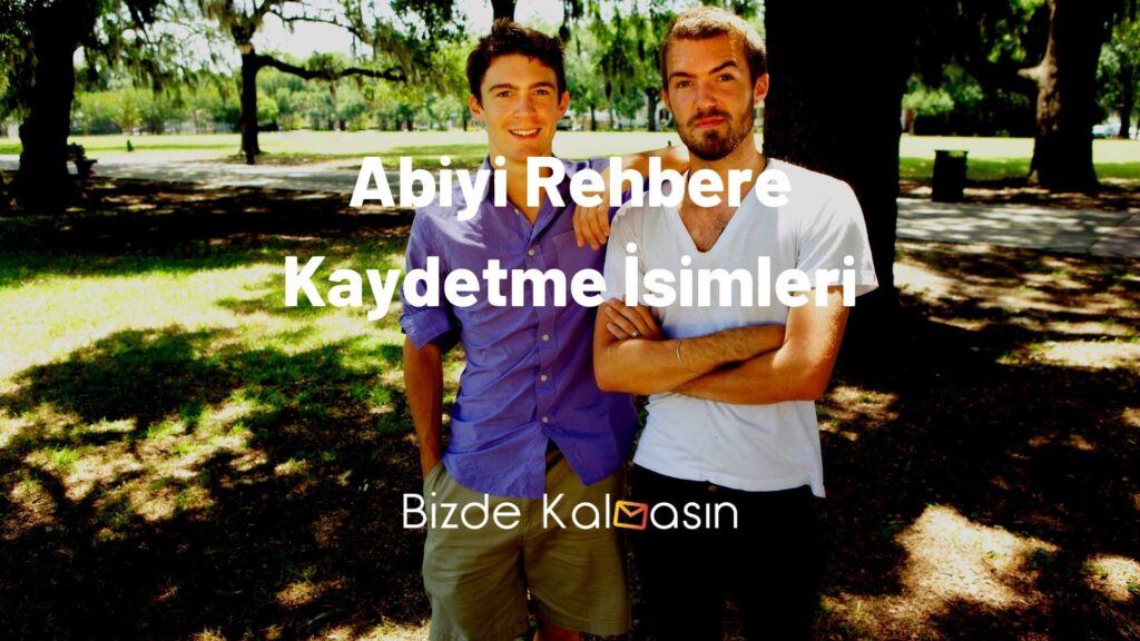 Abiyi Rehbere Kaydetme İsimleri