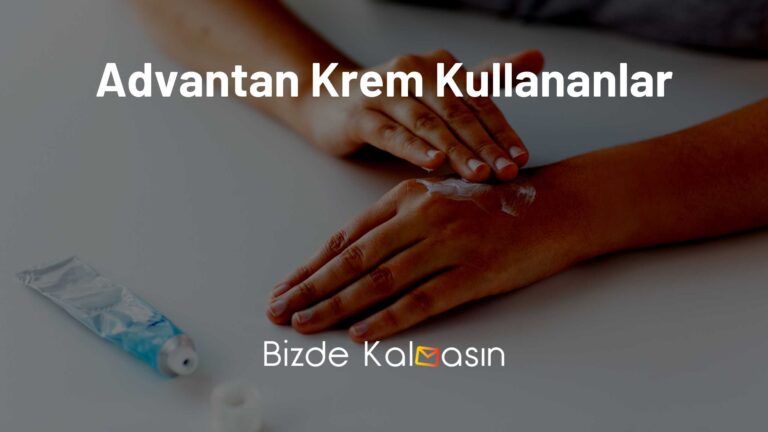 Advantan Krem Kullananlar