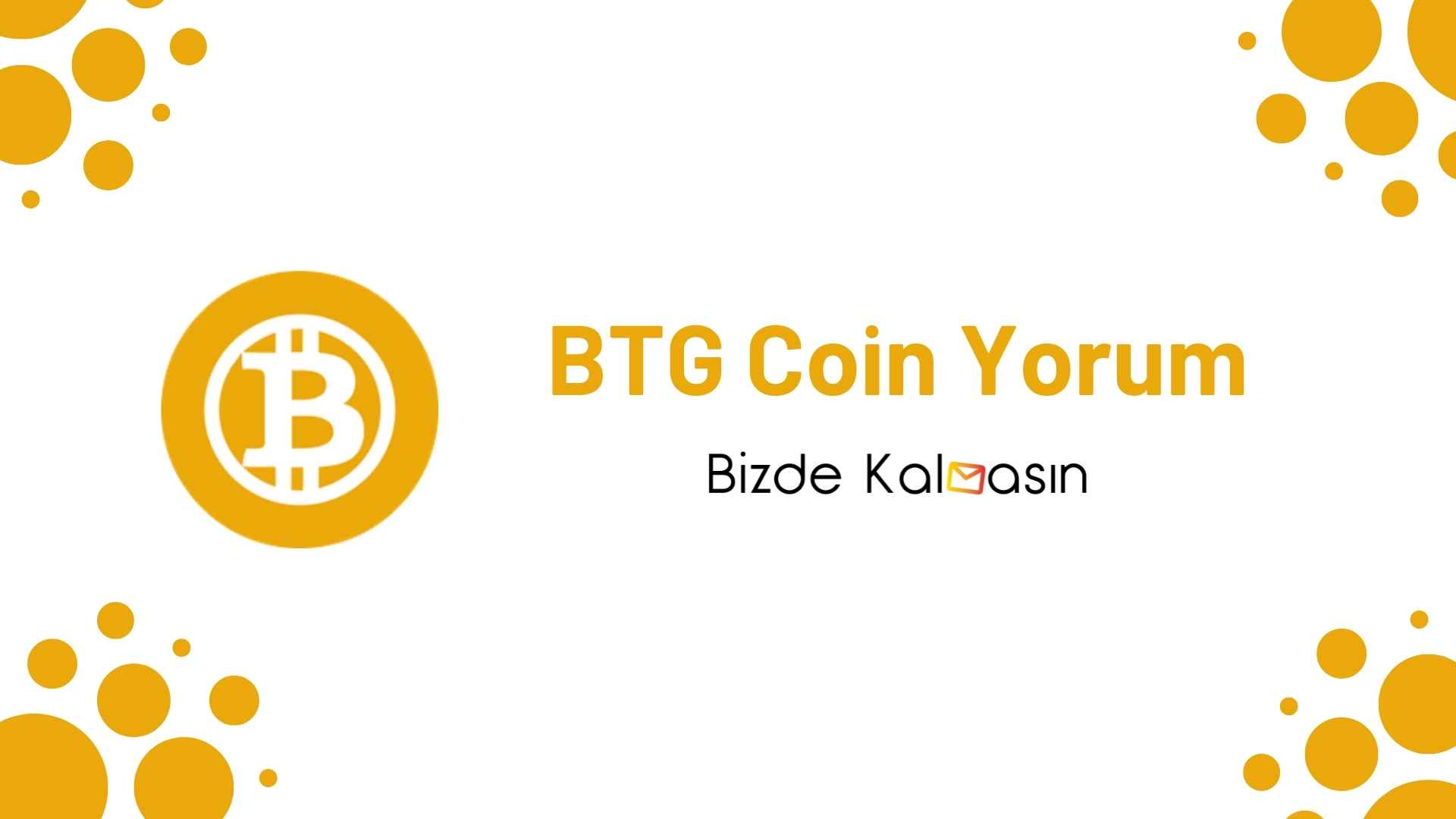 BTG Coin Yorum - Bitcoin Gold Geleceği 2026 BTG Coin Yorum