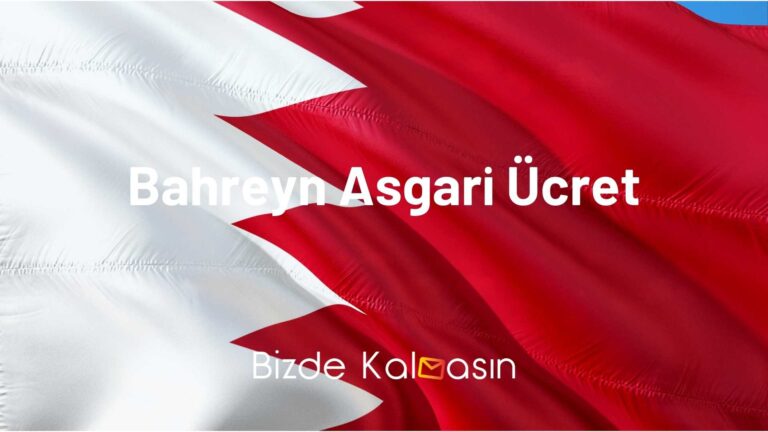 Bahreyn Asgari Ücret 2023 – Petrol Ülkesi!