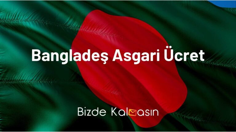 Bangladeş Asgari Ücret 2023 – Bangladeş Gece Hayatı