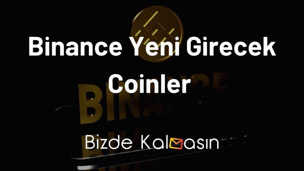 Binance Yeni Girecek Coinler 2022 Ağustos