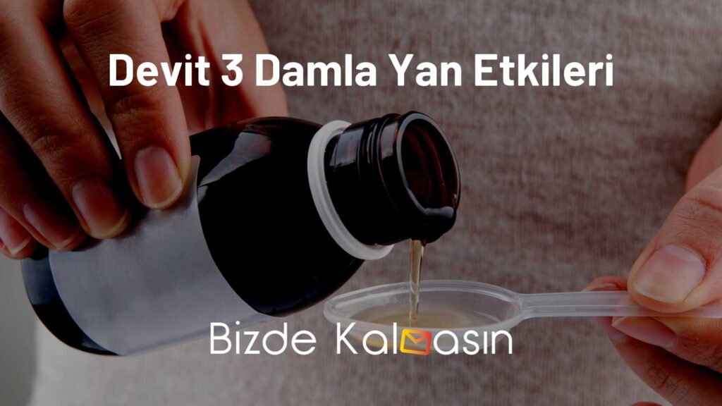 Devit 3 Damla Yan Etkileri