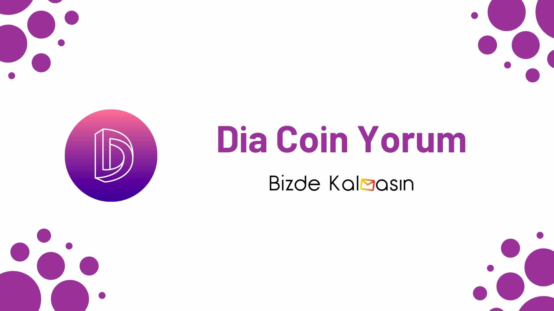 DIA Coin Yorum - Dia Geleceği 2026 Dia Coin Yorum