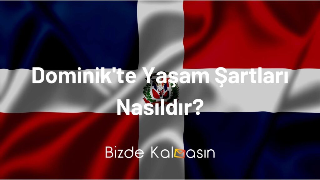 Dominik'te Yaşam Şartları Nasıldır?