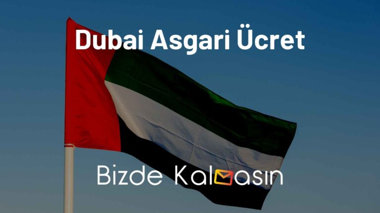 Dubai Asgari Ücret 2023 – Birleşik Arap Emirlikleri Asgari Ücret
