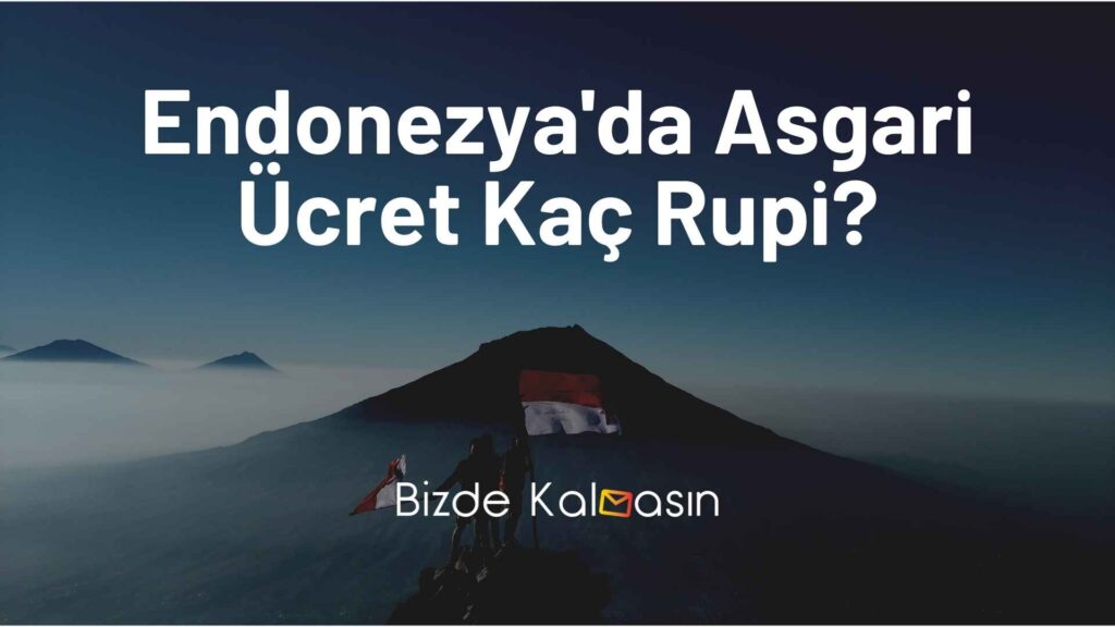 Endonezya'da Asgari Ücret Kaç Rupi