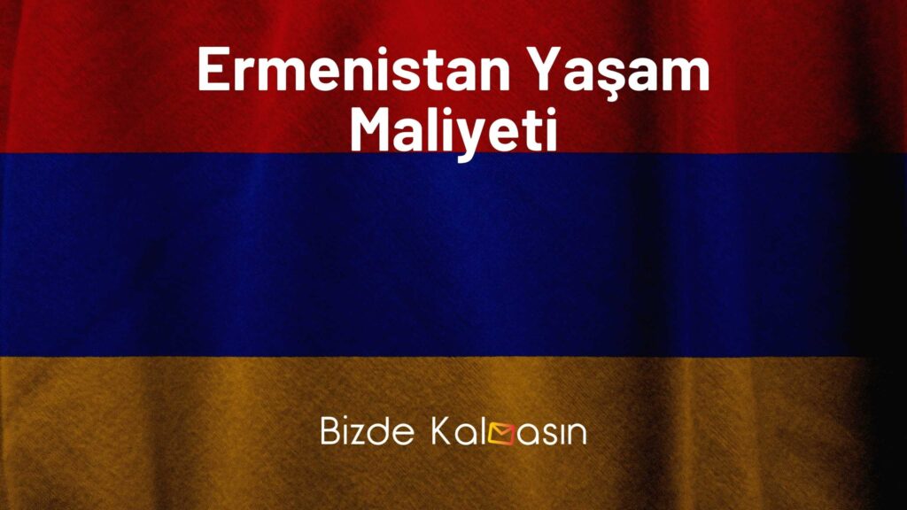 Ermenistan Yaşam Maliyeti