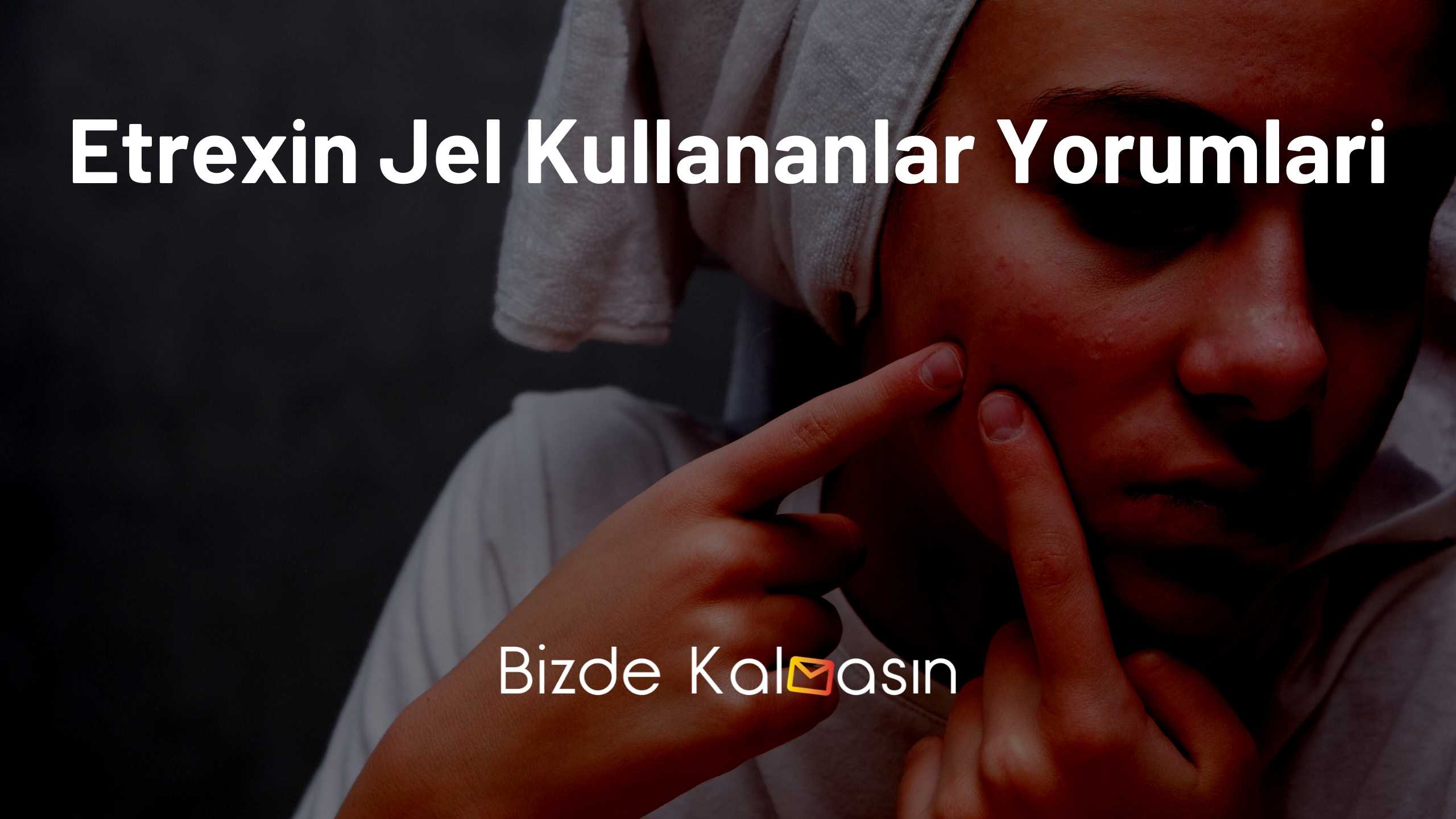 Etrexin Jel Kullananlar Yorumlari