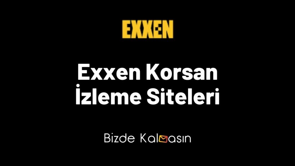 Exxen Korsan İzleme Siteleri