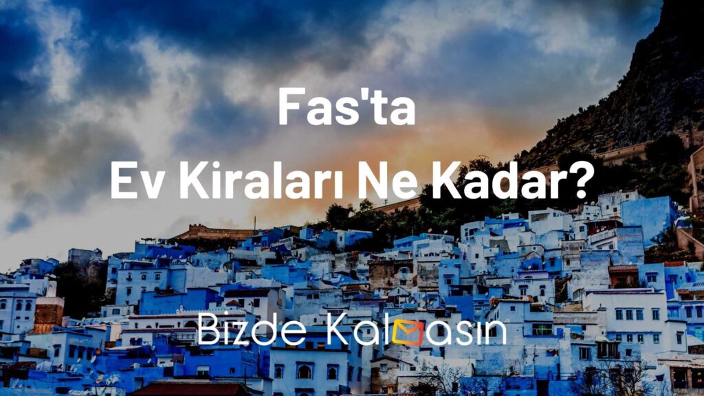 Fas'ta Ev Kiraları Ne Kadar