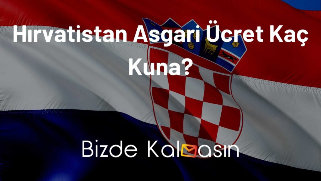 Hırvatistan Asgari Ücret Kaç Kuna?