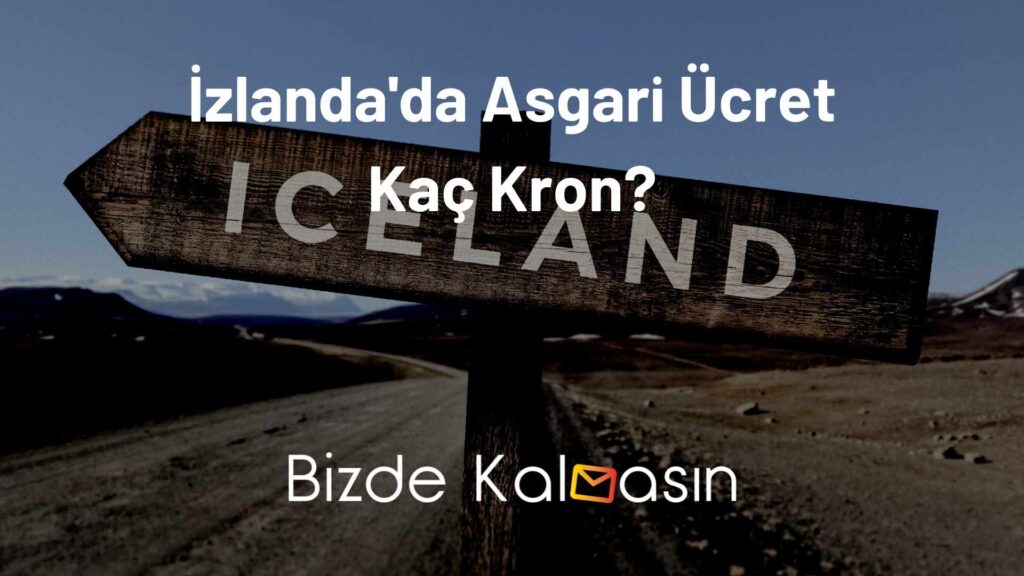 İzlanda'da Asgari Ücret Kaç Kron?