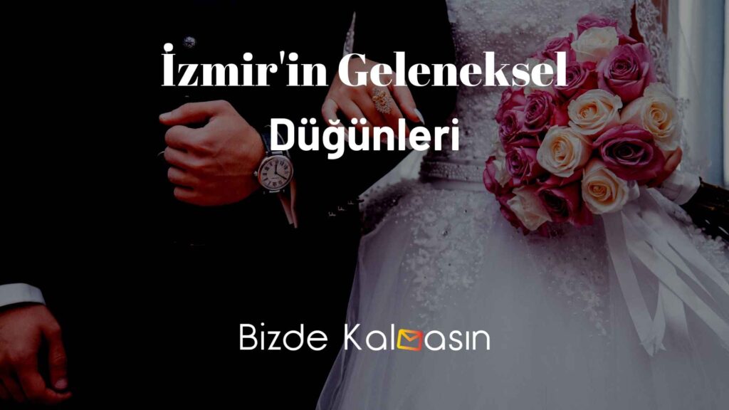 İzmir'in Geleneksel Düğünleri