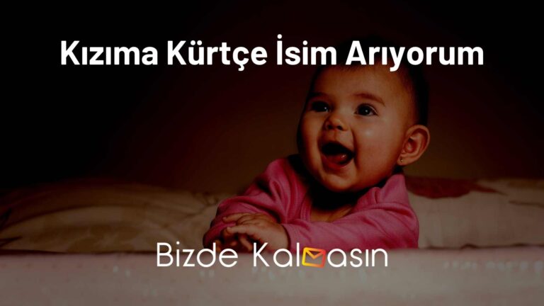 Kızıma Kürtçe İsim Arıyorum – En Güzel İsimler!