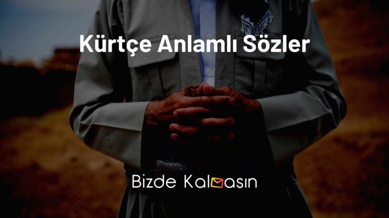 Kürtçe Anlamlı Sözler