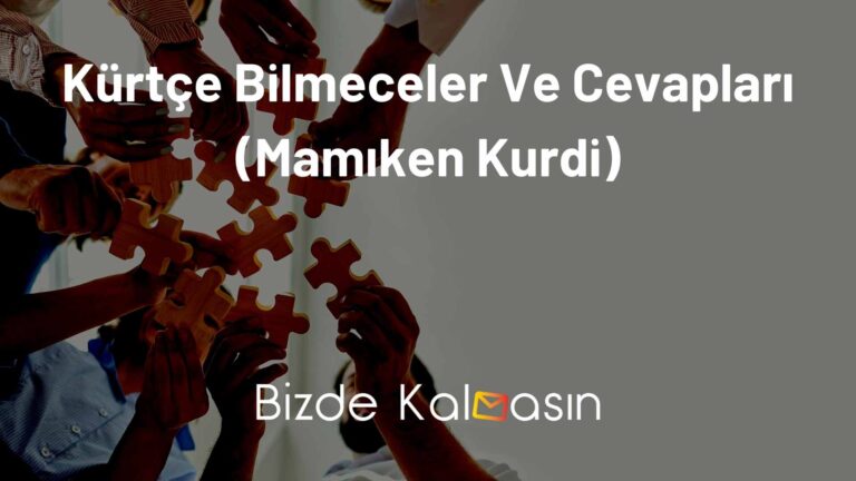 Kürtçe Bilmeceler Ve Cevapları (Mamıken Kurdi)